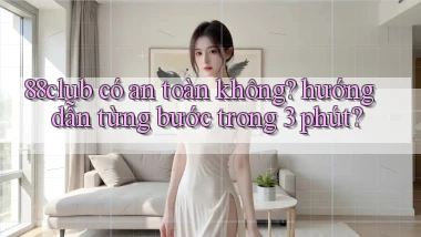 88club có an toàn không hướng dẫn từng bước trong 3 phút