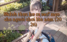 88club thực hư ra sao mẹo cho người chơi lâu năm (2026)